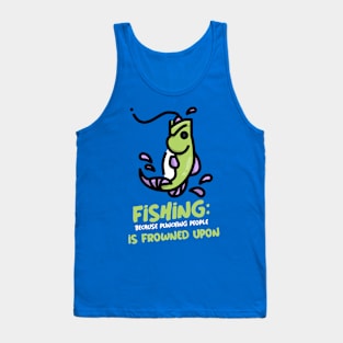 Fishing, Because Punching People Is Frowned Upon Angler Fishing Tank Top
